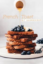 French Toast Mit Ahornsirup Rezept Lebensmittel Essen Rezepte Lecker