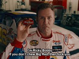 A great memorable quote from the talladega nights: Https Encrypted Tbn0 Gstatic Com Images Q Tbn And9gcrg7kpdz Loekz9epuoig3xddlah76aivyjbw Usqp Cau
