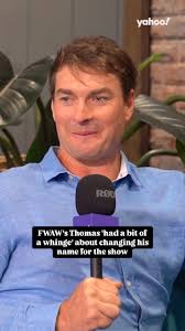 #FWAW's Thomas 'had a bit of a whinge' about changing his name for the  show.