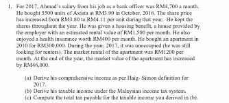 The most up to date rates available for resident taxpayers in malaysia are as follows: Solved 1 For 2017 Ahmad S Salary From His Job As A Bank Chegg Com