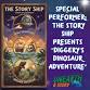 Special Performer: Story Ship presents "Diggery's Dinosaur Adventure"
