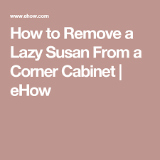 From the outside, it looks like any other cabinet in your kitchen, but rather than just swinging open, it pulls out and unfolds to give you easy access to anything you're storing in it. How To Fix A Lazy Susan Kitchen Cabinet Hunker Remove Rust Stains How To Remove Rust Remove Grease Stain