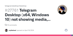 Telegram Desktop (x64, Windows 10) not showing media, showing ...