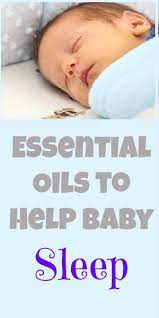 Essential Oils Help Baby Sleep Through The Night Baby Sleep Essential Oils Help Baby Sleep Essential Oils For Babies