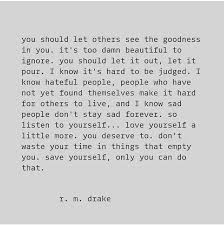 Don T Waste Your Time In Things That Empty You Save Yourself Only You Can Do That Life Quotes To Live By Drake Quotes Let It Out