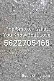 If players don't know how to use music id codes, check out our article with instructions here. Pop Smoke What You Know Bout Love Roblox Id Roblox Music Codes Roblox Coding Roblox Codes