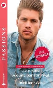 Héritiers et séducteurs Intégrale. Séduite... de Silver James