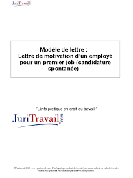 La lettre de motivation est capitale pour votre candidature. Lettre Motivation Dun Employe Pour Premier Job Candidature Spontanee Convention Collective