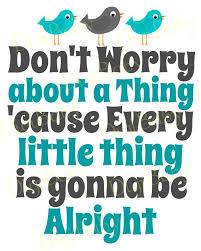 Don T Worry Bout A Thing Bob Marley Lyrics Items Similar To 3 Little Birds Bob Marley Nursery Art Print In Chalkboard Grey And Teal Don T Worry About A Thi Inspirational Quotes Words Bob Marley Quotes