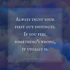 Always Trust Your First Gut Instincts Tiny Buddha
