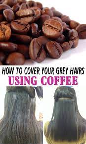 How To Cover Your Grey Hairs Using Coffee Ladies Grace Coffee Hair Coffee Hair Dye Grey Hair Remedies