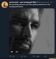 WyerframeZ - wyer bowling gif 1996 @wyerframeZ Me watching everyone out  there getting scarred from the bowling animations GIF ALT 56 161 1,893 -  iFunny Brazil