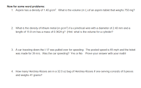 If you have enjoyed our video, please like it and leave a comment about what other videos you may be interested in. Solved Now For Some Word Problems 1 Aspirin Has A Densi Chegg Com