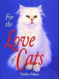 Dan heb je geluk, want hier zijn ze. For The Love Of Cats Purrfect Felines By Dena Harris