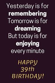 Edit your post published by. Download Happy 39th Birthday Quotes Images Quotes Image Collection