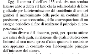E) il coniuge…verserà a titolo di contributo per il mantenimento del/i figlio/i la somma mensile di € … rivalutabile annualmente secondo gli f) i coniugi si concedono il reciproco assenso al rilascio o al rinnovo del passaporto e degli altri documenti di espatrio. Giacomo Oberto