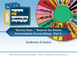 Ppt Survey Says Beyond The Basics Intermediate Survey Setup Part 2 Powerpoint Presentation Id 1963810