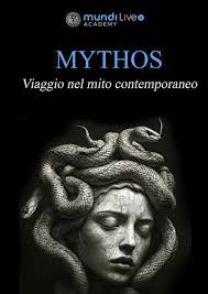 MYTHOS ALLA RICERCA DELL'ESSENZA DEL MITO