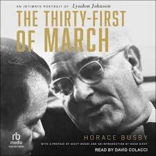 The Thirty-First of March: An Intimate Portrait of Lyndon Johnson