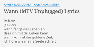 Allein mit flã¼gel (live @ neil's house) 2016 Wann Mtv Unplugged Lyrics By Xavier Naidoo Feat Cassandra Steen Refrain Wann Fangt Das