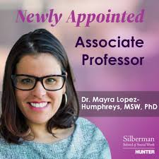 👏👏Congratulations to Dr. Mayra Lopez-Humphreys, newly appointed  @SilbermanSSW to the position of Associate Professor!! #socialwork  #socialworker #CUNY #huntercollege #silbermanssw . . . . . [Image  description: At left, photo of a woman