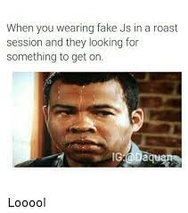 Maybe you would like to learn more about one of these? 25 Best Memes About Roast Session Roast Session Memes