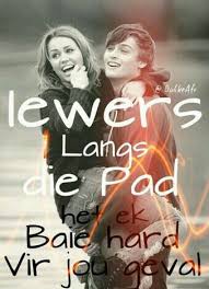 Afrikaanse Se Goedjies Iewers Langs Die Pad Afrikaans Quotes Afrikaanse Quotes Afrikaans