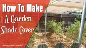 A shade cloth in the garden is a great to protect your plants from the summer heat. How To Make A Sun Shade Cover For Vegetable Gardens Gardening 101 Youtube