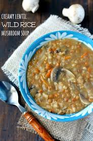 Creamy Lentil Wild Rice Mushroom Soup The Pretty Bee Recipe Whole Food Recipes Recipes Vegetarian Recipes
