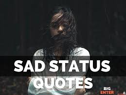 Check spelling or type a new query. 125 Best Sad Status Quotes In English Whatsapp Fb Bigenter