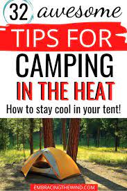 Wear loose clothing, eat light meals, and drink plenty of liquid. Camping In The Heat Camping For Beginners Tent Camping Hacks Camping Trips