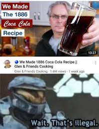 But the flavor is completely different. The Original Coca Cola Formula Contained The Leaves Of The Coca Plant Which Is Used To Make Cocaine 9gag