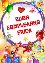 Compleanno Erica Buon Compleanno Compleanno Anniversari