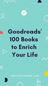 100 Books To Enrich Your Life 100 Book 100 Books To Read Reading List Challenge