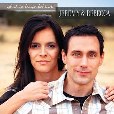 Jeremy and Rebecca: What We Leave Behind