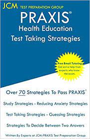 Agriculture 5701 147 health 5551 153. Praxis Health Education Test Taking Strategies Praxis 5551 Free Online Tutoring New 2020 Edition The Latest Strategies To Pass Your Exam Test Preparation Group Jcm Praxis 9781647681784 Amazon Com Books