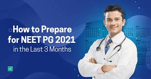 The revised date for neet pg 2021 to be decided later. How To Prepare For Neet Pg 2021 In The Last 3 Months