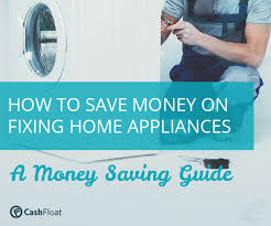 Kitchen appliance insurance money saving expert. How To Save Money On Fixing Home Appliances A Guide From Cashfloat