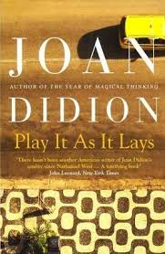 In the year of magical thinking, joan didion addressed the death of her husband, john gregory dunne. Play It As It Lays By Joan Didion