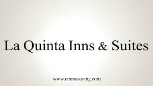 How To Pronounce La Quinta Inns Suites Youtube