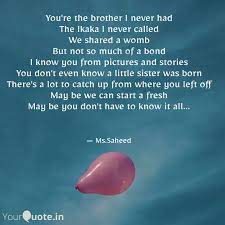 You Re The Brother I Neve Quotes Writings By Nabeela Saheed Yourquote