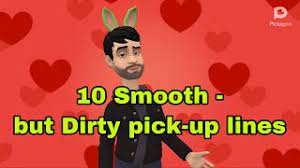 I know the words but none of them really encompass the feeling of deep contentment, mixed with the kind of frustration one feels at waking from a sweet, joyous dream. 10 Smooth But Dirty Pick Up Lines To Try Youtube