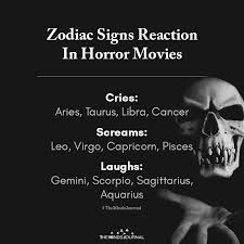 They love to know what is happening around them. Zodiac Signs Reaction In Horror Zodiac Signs N Secrets Facebook