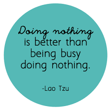 1.3 is the value in mets for doing nothing. Quotes About Doing Nothing 525 Quotes