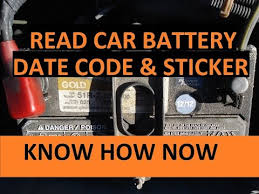 How Old Is Car Battery Read Car Battery Date Code