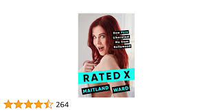 Rated X: How Porn Liberated Me from Hollywood: Ward, Maitland:  9781982195892: Amazon.com: Books