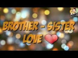 Brother Sister Love Song Whats App Status Youtube Brother And Sister Love Brother Sister Love Quotes Brother And Sister Songs