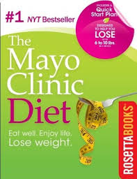 The Mayo Clinic Diet Eat Well Enjoy Life Lose Weight By