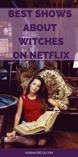 23 Best Movies Shows About Witches On Netflix In 2020 Asiana Circus In 2020 The Good Witch Series Netflix Netflix Us