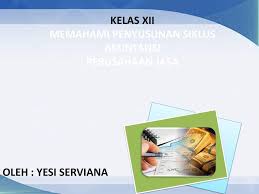 Silabus geo xii k 13. Kelas Xii Memahami Penyusunan Siklus Akuntansi Perusahaan Jasa Ppt Download